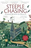 Steeple Chasing: Around Britain by Church