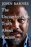 The Uncomfortable Truth About Racism