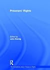 Prisoners' Rights (The International Library of Essays on Rights)