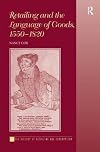 Retailing and the language of goods, 1550-1820