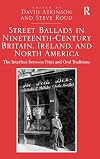Street Ballads in Nineteenth-Century Britain, Ireland, and North America: The Interface between Print and Oral Traditions