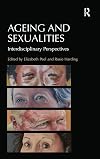 Ageing and sexualities : interdisciplinary perspectives