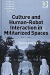 Culture and human-robot interaction in militarized spaces : a war story