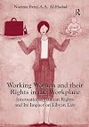 Working Women and Their Rights in the Workplace: International Human Rights and Its Impact on Libyan Law