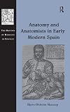 Anatomy and anatomists in early modern Spain