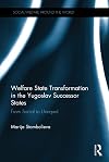 Welfare State Transformation in the Yugoslav Successor States: From Social to Unequal (Social Welfare Around the World)