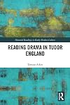 Reading Drama in Tudor England (Material Readings in Early Modern Culture)
