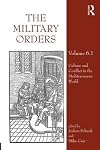 The Military Orders Volume VI (Part 1): Culture and Conflict in The Mediterranean World