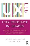 User Experience in Libraries: Applying Ethnography and Human-Centred Design