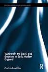 Witchcraft, the Devil, and Emotions in Early Modern England (Routledge Research in Early Modern History)