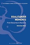 Egalitarian moments : from Descartes to Rancière