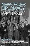 New Order Diplomacy: The Axis in International Affairs, 1939-45 (Modern Wars)