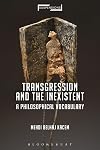 Transgression and the Inexistent: A Philosophical Vocabulary (Suspensions: Contemporary Middle Eastern and Islamicate Thought)