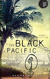The Black Pacific: Anti-Colonial Struggles and Oceanic Connections (Theory for a Global Age Series)