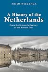 A History of the Netherlands: From the Sixteenth Century to the Present Day