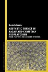 Aesthetic Themes in Pagan and Christian Neoplatonism: From Plotinus to Gregory of Nyssa