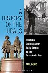 A history of the Urals : Russia's crucible from early empire to the post-Soviet era