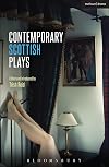 Contemporary Scottish Plays: Caledonia; Bullet Catch; The Artist Man and Mother Woman; Narrative; Rantin (Play Anthologies)