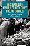 Consumption and gender in Southern Europe since the long 1960s
