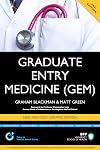 Graduate entry medicine (GEM) : a step-by-step guide to winning a place at medical school