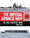 The Imperial Japanese Navy in the Pacific War (General Military)
