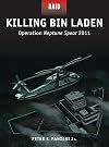Killing Bin Laden: Operation Neptune Spear 2011 (Raid)