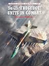 Su-25 'Frogfoot' Units In Combat (Combat Aircraft)