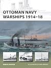 Ottoman Navy Warships 1914-18 (New Vanguard)