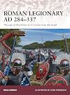 Roman Legionary, AD 284–337: The age of Diocletian and Constantine the Great