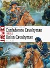Confederate Cavalryman vs Union Cavalryman: Eastern Theater 1861–65 (Combat)