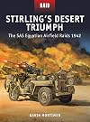 Stirling’s Desert Triumph: The SAS Egyptian Airfield Raids 1942