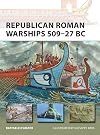 Republican Roman Warships 509–27 BC (New Vanguard)