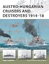 Austro-Hungarian Cruisers and Destroyers 1914-18 (New Vanguard)