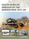 South African Armour of the Border War 1975–89 (New Vanguard)