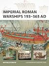 Imperial Roman Warships 193–565 AD (New Vanguard)