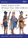 Dutch Armies of the 80 Years’ War 1568–1648 (2): Cavalry, Artillery & Engineers (Men-at-Arms)