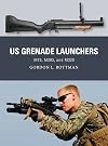 US Grenade Launchers: M79, M203, and M320 (Weapon)