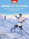 Heroes of Telemark: Sabotaging Hitler's atomic bomb, Norway 1942–44 (Raid)