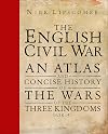 The English Civil War: An Atlas and Concise History of the Wars of the Three Kingdoms 1639–51