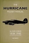 The Hurricane Pocket Manual: All marks in service 1939–45