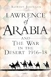Lawrence of Arabia on War: The Campaign in the Desert 1916โ18