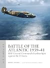 Battle of the Atlantic 1939โ41: RAF Coastal Command's hardest fight against the U-boats