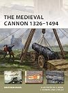 The Medieval Cannon 1326β1494 (New Vanguard)