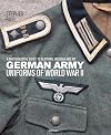 German Army Uniforms of World War II: A photographic guide to clothing, insignia and kit