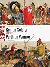 Roman Soldier vs Parthian Warrior: Carrhae to Nisibis, 53 BC–AD 217 (Combat)
