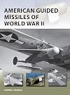 American Guided Missiles of World War II (New Vanguard)