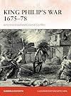 King Philip's War 1675–76: America's Deadliest Colonial Conflict (Campaign)