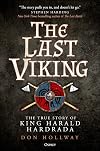 The Last Viking: The True Story of King Harald Hardrada