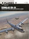 Douglas XB-19: America's giant World War II intercontinental bomber (X-Planes)