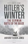 Hitler’s Winter: The German Battle of the Bulge